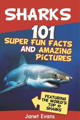 Sharks: 101 Super Fun Facts and Amazing Pictures (Featuring the World's Top 10 Sharks with Coloring Pages) Subscription