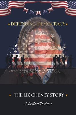 Defending Democracy: The Liz Cheney Story