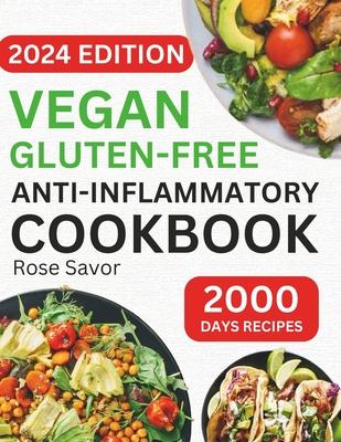 Vegan Gluten-Free Anti-Inflammatory Cookbook: Delicious and Nutritious Gluten-Free Plant-Based Satisfying Diet Recipes in 30-minute to Reduce Inflamma