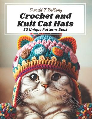 Crochet and Knit Cat Hats: 30 Unique Patterns Book