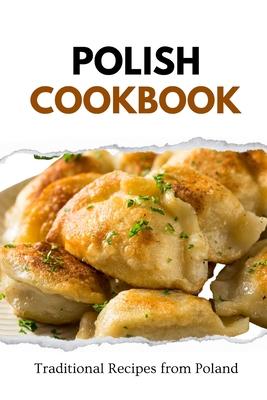 Polish Cookbook: Traditional Recipes from Poland