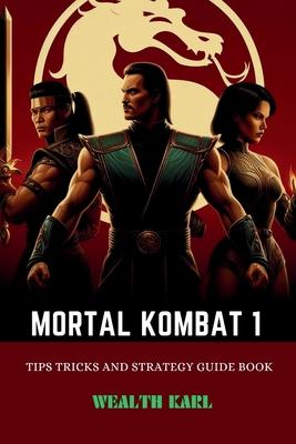 Mortal Kombat 1: Tips Tricks and Strategy Guide Book