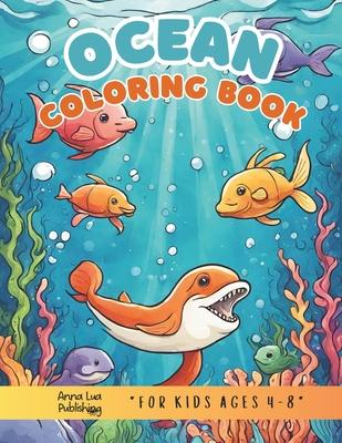 Ocean Coloring Book for Kids Ages 4-8: Cute Illustrations and Fun Facts About Sea Creatures to Color the Amazing Underwater Life .Great Gift Idea! (Bi