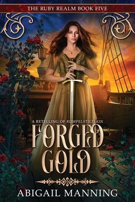 Forged Gold: A Retelling of Rumpelstiltskin