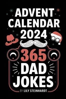 Advent Calendar 2024 - 365 Dad Jokes: A Year-Long Journey of Fun and Laughter