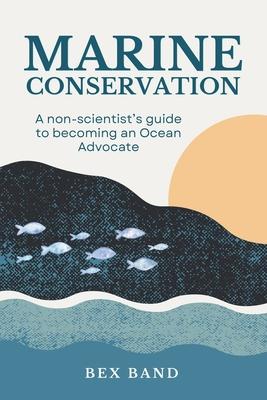 Marine Conservation: Guide for Non-Scientists