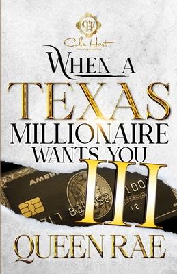 When A Texas Millionaire Wants You 3: An African American Romance: The Finale