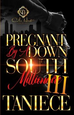 Pregnant By A Down South Millionaire 3: An African American Romance: The Finale