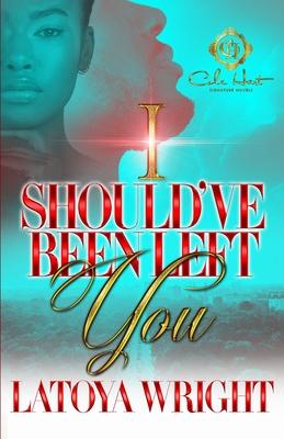 I Should've Been Left You: An African American Romance