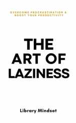 The Art of Laziness: Overcome Procrastination & Improve Your Productivity Subscription