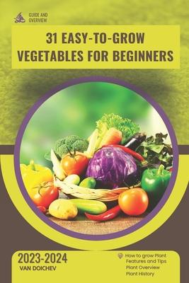 31 Easy-to-Grow Vegetables For Beginners: Guide and overview