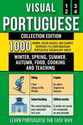 Visual Portuguese - Collection Edition: 1.000 Words, 1.000 Color Images and 1.000 Bilingual Example Sentences to Learn Brazilian Portuguese Vocabulary