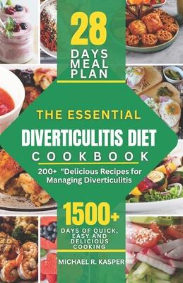 The Essential Diverticulitis Diet Cookbook: Delicious Recipes for Managing Diverticulitis