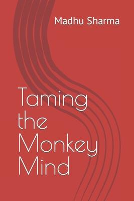 Taming the Monkey Mind