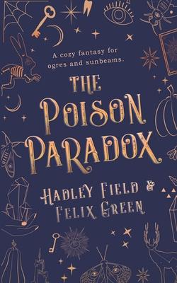 The Poison Paradox: A Cozy Fantasy for Ogres and Sunbeams