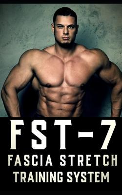 FST-7 Fascia Stretch Training: A Comprehensive Guide to Fascia Stretch Training