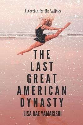 The Last Great American Dynasty