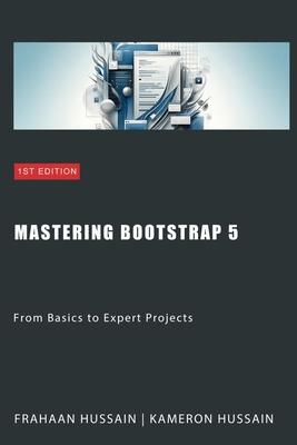 Mastering Bootstrap 5: From Basics to Expert Projects