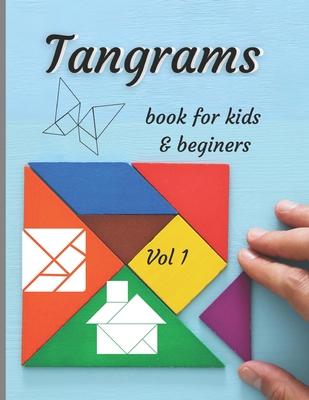Tangrams book for kids & beginers vol 1: An ancient Chinese geometric puzzle with which you can arrange silhouettes of people and animals, objects, fi Subscription