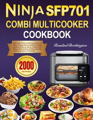 Ninja Combi Multicooker Cookbook: 2000 Days of Quick & Delicious Recipes for Meals, Crisping, Baking, Rice/Pasta, Searing/Sauting, Steaming, Baking,