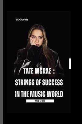 Tate McRae: Strings Of Success In The Music World