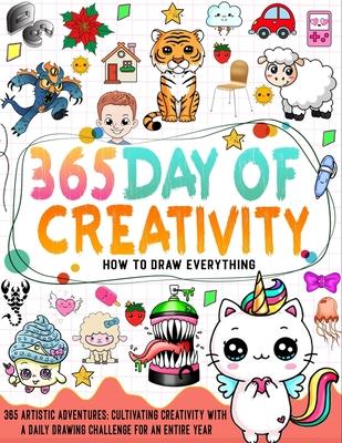 How To Draw Everything 365: learn how to draw everything with a Daily Drawing Challenge for an Entire Year in 6 steps