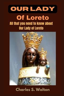 Our Lady of Loreto: All that you need to know about Our Lady of Loreto