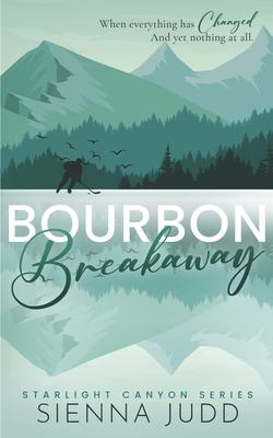 Bourbon Breakaway: A Small Town, Brother's Best Friend Romance