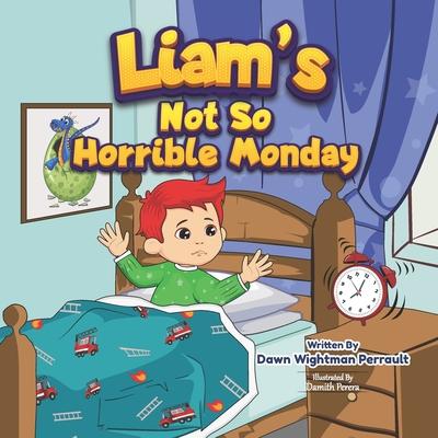 Liam's Not So Horrible Monday