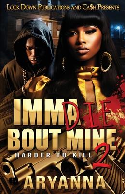 Imma Die Bout Mine 2: Harder to Kill