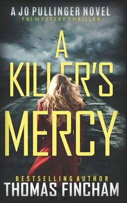 A Killer's Mercy: FBI Mystery Thriller