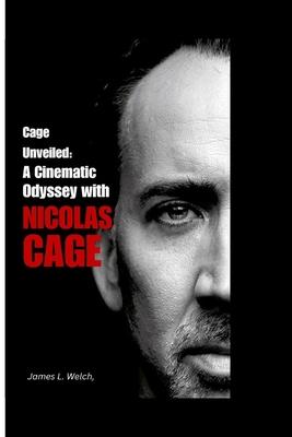 Cage Unveiled: A Cinematic Odyssey with Nicolas Cage