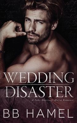 Wedding Disaster: A Fake Marriage Mafia Romance