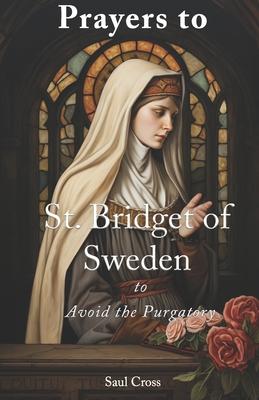 Prayers to St. Bridget of Sweden to Avoid the Purgatory