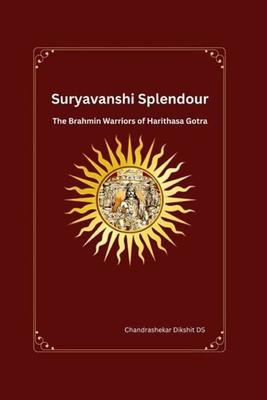 Suryavanshi Splendour: The Brahmin Warriors of Harithasa Gotra