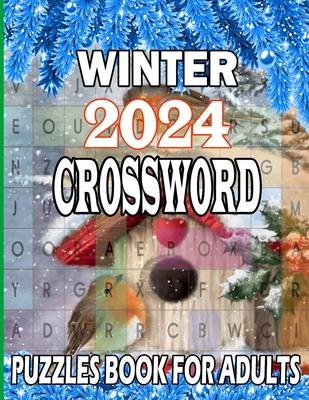 2024 Winter Crossword Puzzles Book for Adults: Easy to Medium Crossword Puzzles, Seniors, Men And Women With Solution Enjoy Your