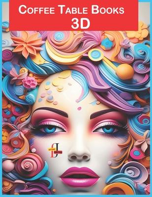 Coffee Table Books 3D: Designed as collectible art pieces, these 3D coffee table books are not merely meant for reading but also for display.