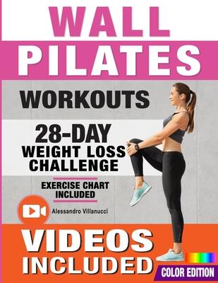 Wall Pilates Workouts: 28-Day Challenge with Exercise Chart for Weight Loss 10-Min Routines for Women, Beginners and Seniors - Color Illustra