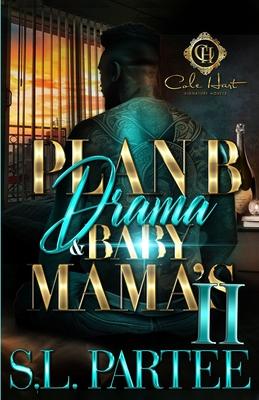 Plan B Drama & Baby Mama's 2: An African American Romance