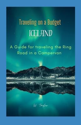 Traveling on a Budget in Iceland: A Guide for traveling the Ring Road in a Campervan Subscription