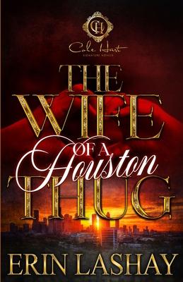 The Wife Of A Houston Thug: An African American Romance