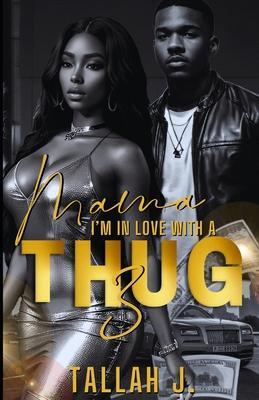 Mama, I'm in Love with a Thug 3: Finale: A Hood Love Story