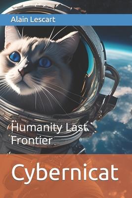 Cybernicat: Humanity Last Frontier