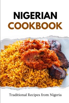 Nigerian Cookbook: Traditional Recipes from Nigeria