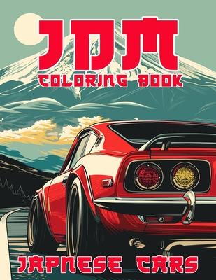 JDM Coloring Book: Over 50 Designs of Japanese Model Cars for Stress Relief & Relaxation