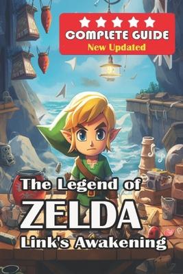 The Legend of Zelda: Link's Awakening Complete Guide [New Updated ]: Walkthrough, Tips and Tricks, and All Collectibles