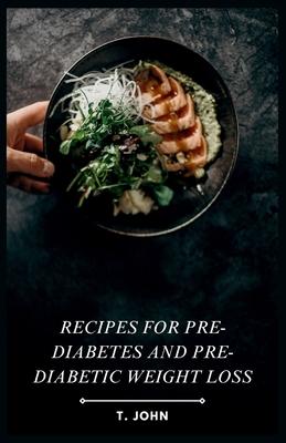 Recipes for Pre-diabetes and Pre-diabetic Weight Loss