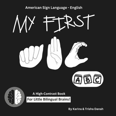 My First ABC in American Sign Language and English: ASL-English Bilingual High Contrast Book