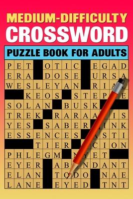 Medium Difficulty Crossword Puzzle Book For Adults: Large Print 84 Puzzles