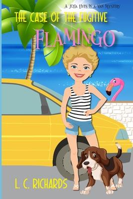 The Case of the Fugitive Flamingo: A Julia Lives in a Van Mystery Book 1 Subscription